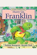 Hurry Up, Franklin (Franklin (Kids Can Hardcover))