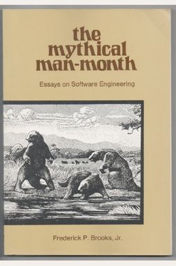 The Mythical Man-Month: Essays On Software Engineering The Mythical Man-Month: Essays On Software Engineering