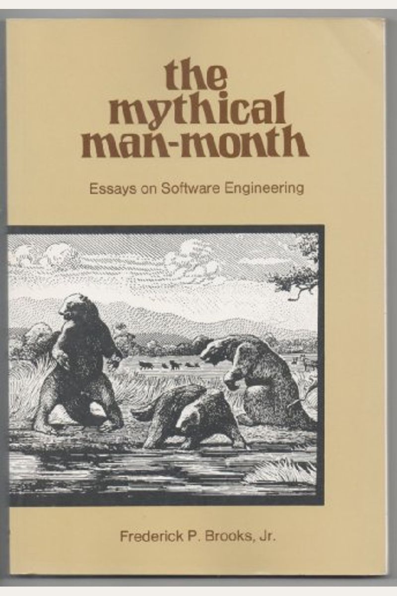 The Mythical Man-Month: Essays On Software Engineering