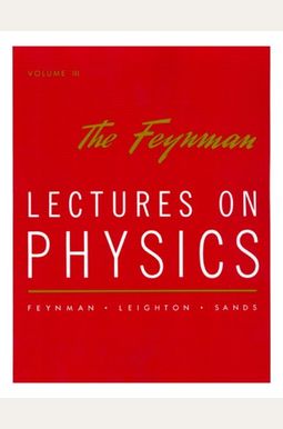 The Feynman Lectures On Physics: The Complete Audio Collection, Vol. 3 The Feynman Lectures On Physics: The Complete Audio Collection, Vol. 3