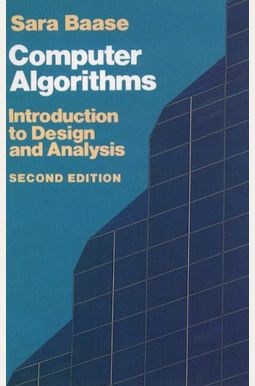 Computer Algorithms: Introduction To Design And Analysis (Addison-Wesley Series In Computer Science) Computer Algorithms: Introduction To Design And Analysis (Addison-Wesley Series In Computer Science)