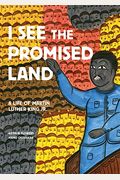 I See the Promised Land: A Life of Martin Luther King Jr.