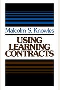 Using Learning Contracts: Practical Approaches to Individualizing and Structuring Learning