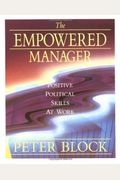 The Empowered Manager: Positive Political Skills At Work