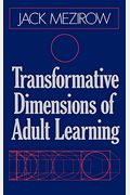 Transformative Dimensions Of Adult Learning