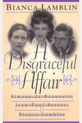 Disgraceful Affair: Simone De Beauvoir, Jean-Paul Sartre, And Bianca Lamblin-Women's Life Writings From Around The World