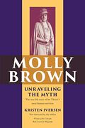 Molly Brown: Unraveling The Myth