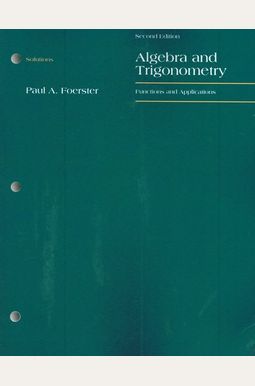 Solutions for Algebra and Trigonometry: Functions and Applications Solutions for Algebra and Trigonometry: Functions and Applications