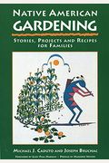 Native American Gardening: Stories, Projects, and Recipes for Families