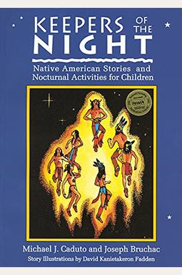 Keepers of the Night: Native American Stories and Nocturnal Activities for Children Keepers of the Night: Native American Stories and Nocturnal Activities for Children