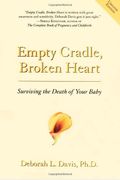 Empty Cradle, Broken Heart: Surviving The Death Of Your Baby
