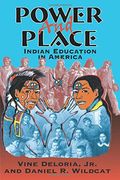 Power And Place: Indian Education In America