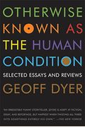 Otherwise Known As The Human Condition: Selected Essays And Reviews