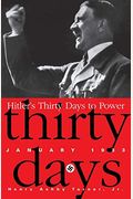 Hitler's Thirty Days To Power: Jan-33