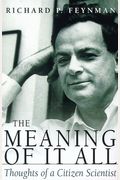 The Meaning Of It All: Thoughts Of A Citizen-Scientist