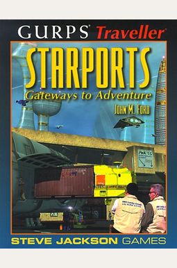Starports: Gateways to Adventure Starports: Gateways to Adventure