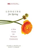 Longing For Spring: A New Vision For Wesleyan Community