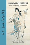 Immortal Sisters: Secret Teachings Of Taoist Women Second Edition
