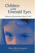Children With Emerald Eyes: Histories Of Extraordinary Boys And Girls
