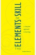 The Elements Of Skill: A Conscious Approach To Learning