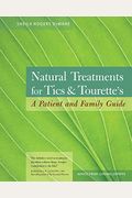 Natural Treatments For Tics And Tourette's: A Patient And Family Guide