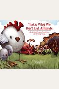That's Why We Don't Eat Animals: A Book About Vegans, Vegetarians, And All Living Things