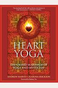 Heart Yoga: The Sacred Marriage of Yoga and Mysticism