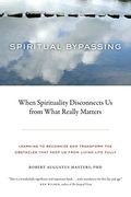 Spiritual Bypassing: When Spirituality Disconnects Us From What Really Matters (Large Print 16pt)