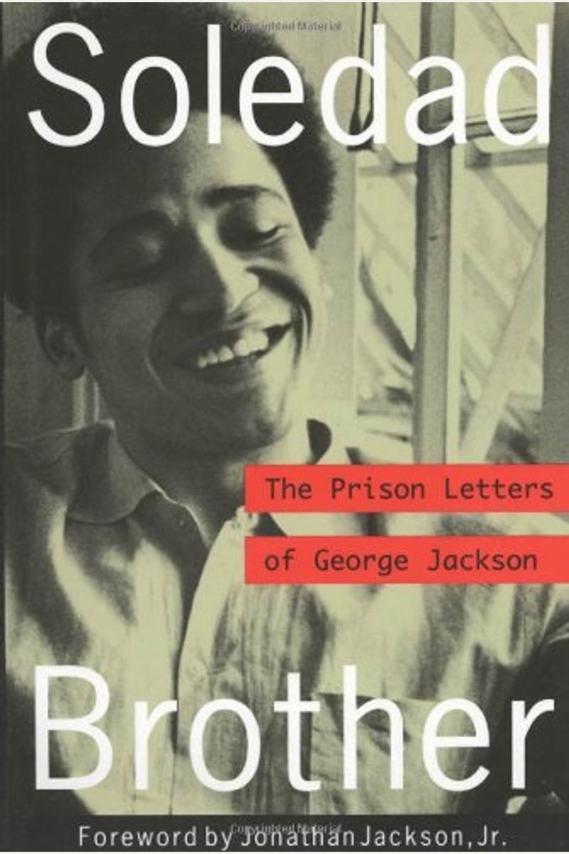 Soledad Brother: The Prison Letters Of George Jackson