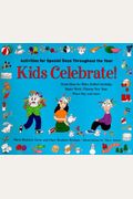 Kids Celebrate!: Activities For Special Days Throughout The Year