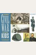 The Civil War For Kids: A History With 21 Activities Volume 14