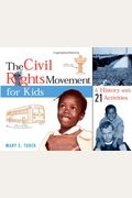 The Civil Rights Movement For Kids, 15: A History With 21 Activities
