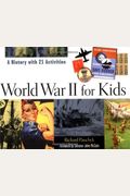 World War Ii For Kids: A History With 21 Activities