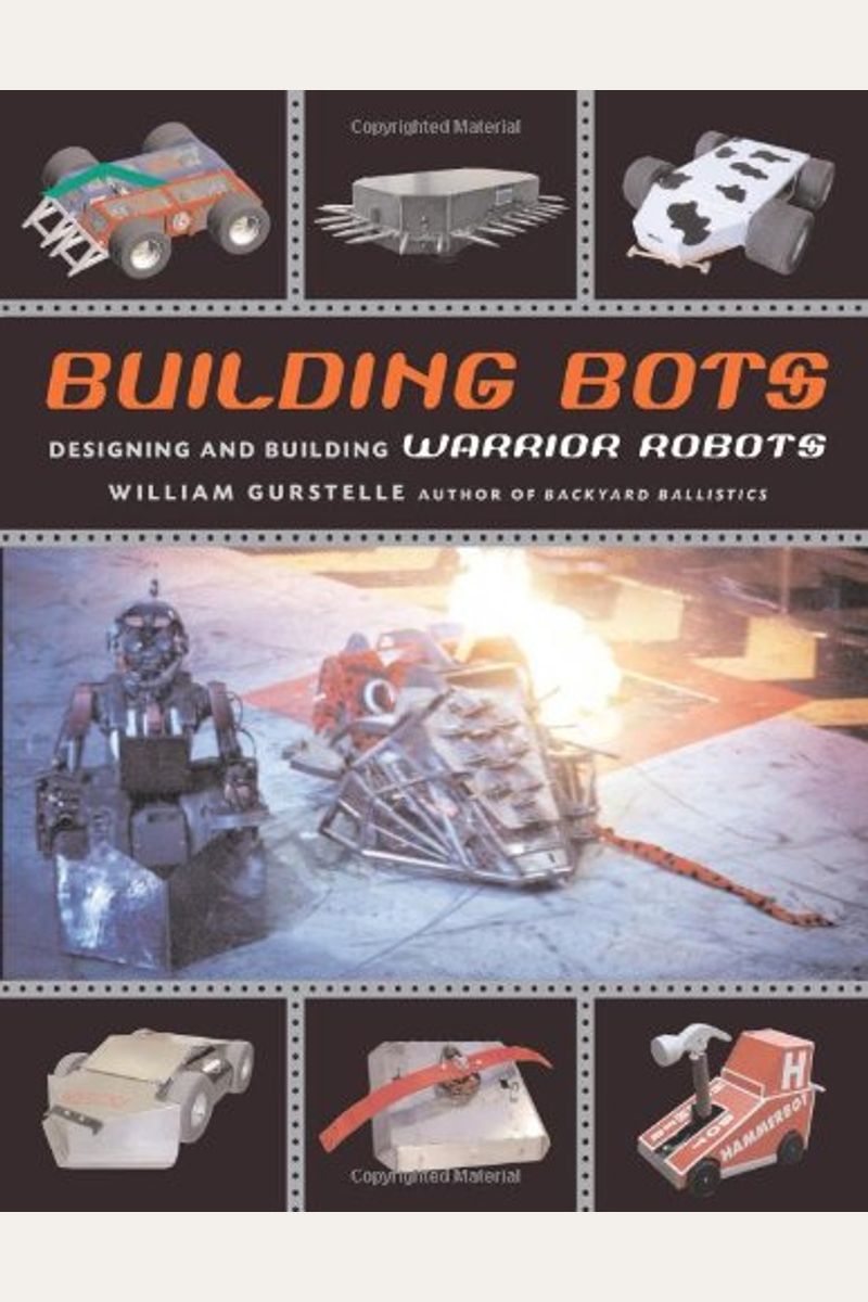 Building Bots: Designing And Building Warrior Robots