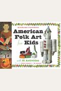 American Folk Art for Kids, 12: With 21 Activities