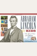 Abraham Lincoln For Kids: His Life And Times With 21 Activities Volume 23