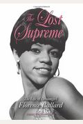 The Lost Supreme: The Life Of Dreamgirl Florence Ballard