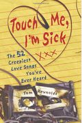Touch Me, I'm Sick: The 52 Creepiest Love Songs You've Ever Heard