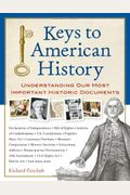 Keys To American History: Understanding Our Most Important Historic Documents