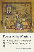 Poems Of The Masters: China's Classic Anthology Of T'ang And Sung Dynasty Verse