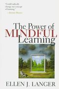 The Power Of Mindful Learning