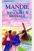 Mandie And The Windmill's Message