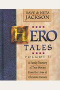 Hero Tales, Vol. Ii: A Family Treasury Of True Stories From The Lives Of Christian Heroes
