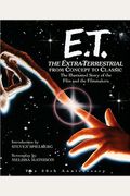 Et: The Extra-Terrestrial From Concept To Classic: The Illustrated Story Of The Film And Filmmakers (Pictorial Moviebook)