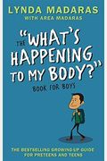 What's Happening To My Body? Book For Boys: Revised Edition