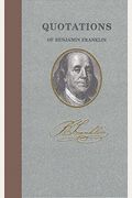 Quotations Of Benjamin Franklin