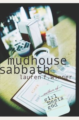 Mudhouse Sabbath: An Invitation To A Life Of Spiritual Discipline Mudhouse Sabbath: An Invitation To A Life Of Spiritual Discipline