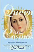 Queen Of The Cosmos: Interviews With The Visionaries Of Medjugorje