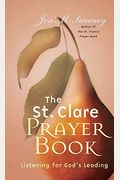 St. Clare Prayer Book: Listening For God's Leading