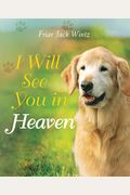 I Will See You In Heaven (Dog Lover's Edition)